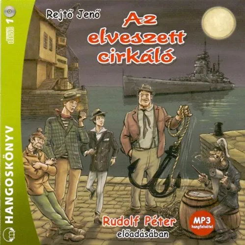 Az elveszett cirkáló - Hangoskönyv (MP3) - Rudolf Péter előadásában - CD MP3 Csak ma