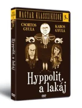 Hyppolit, a lakáj - Magyar Klasszikusok 3. - DVD Csak ma