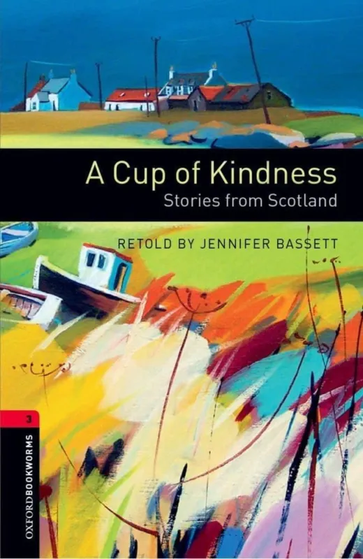 A CUP OF KINDNESS:STORIES FROM SCOTLAND-OBW LIBRARY LEVEL 3- Expressz szállítás