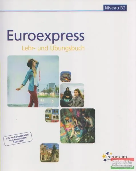 Kiárusítás EUROEXPRESS B2 LEHR-UND ÜBUNGSBUCH ZUR PRÜFUNGSVORB.