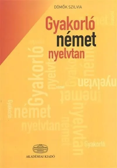 GYAKORLÓ NÉMET NYELVTAN Nézd meg most