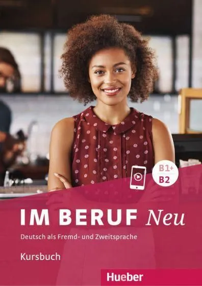 Vedd meg most IM BERUF NEU B1+/B2 KURSBUCH