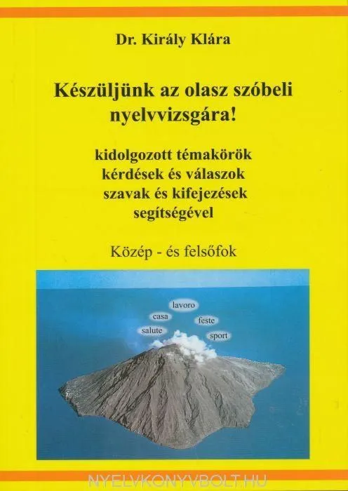 KÉSZÜLJÜNK AZ OLASZ SZÓBELI NYELVVIZSGRA! KÖZÉP-FELSŐFOK Prémium