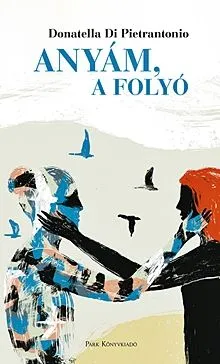 Szuper ajánlat Anyám, a folyó