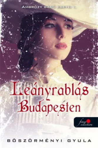 Legjobb ár Leányrablás Budapesten - Ambrózy báró esetei I. - (Különleges kiadás)