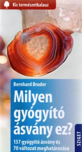 Azonnal elérhető Milyen gyógyító ásvány ez? - 137 gyógyító ásvány és 70 változat meghatározása