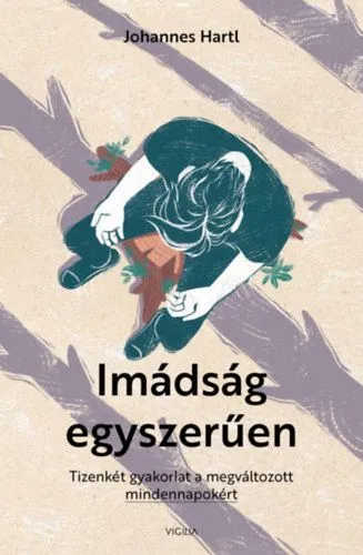 Prémium Imádság egyszerűen - Tizenkét gyakorlat a megváltozott mindennapokért