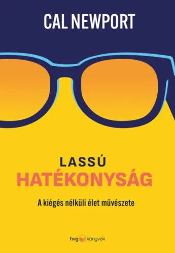 Lassú hatékonyság - A kiégés nélküli élet művészete Korlátozott ajánlat