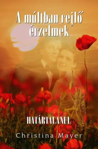 A múltban rejlő érzelmek II. kötet - Határtalanul Ajánlat