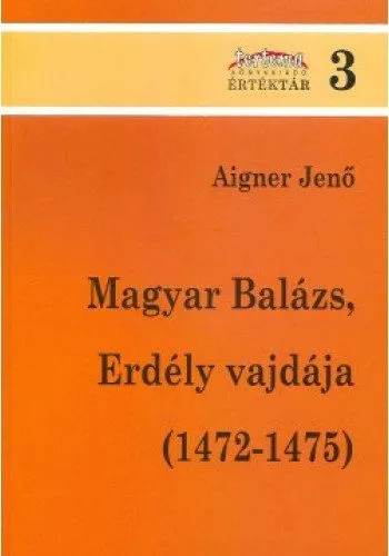 Magyar Balázs, Erdély vajdája (1472-1475) Akció
