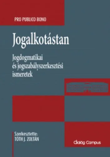 Népszerű Jogalkotástan - Jogdogmatikai és jogszabályszerkesztési ismeretek