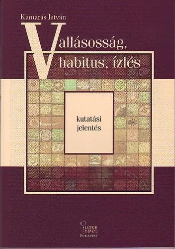Legkelendőbb Vallásosság, habitus, ízlés