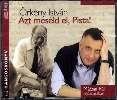 Azt meséld el, Pista! - Hangoskönyv - 2 CD - Mácsai Pál előadásában - CD-ROM Kiárusítás