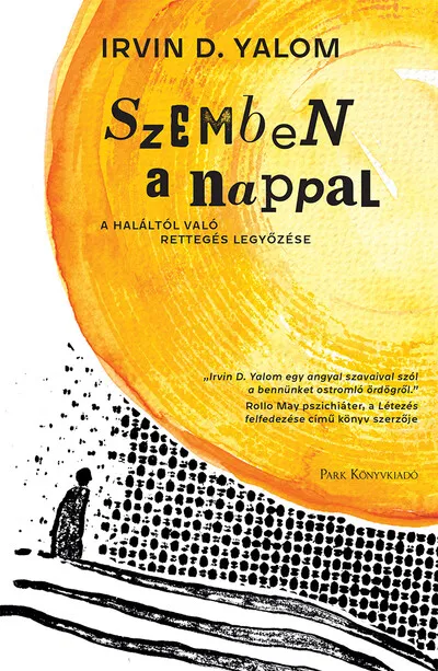 Szemben a nappal - A haláltól való rettegés legyőzése (új kiadás) Olcsóbb